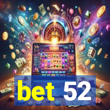 bet 52